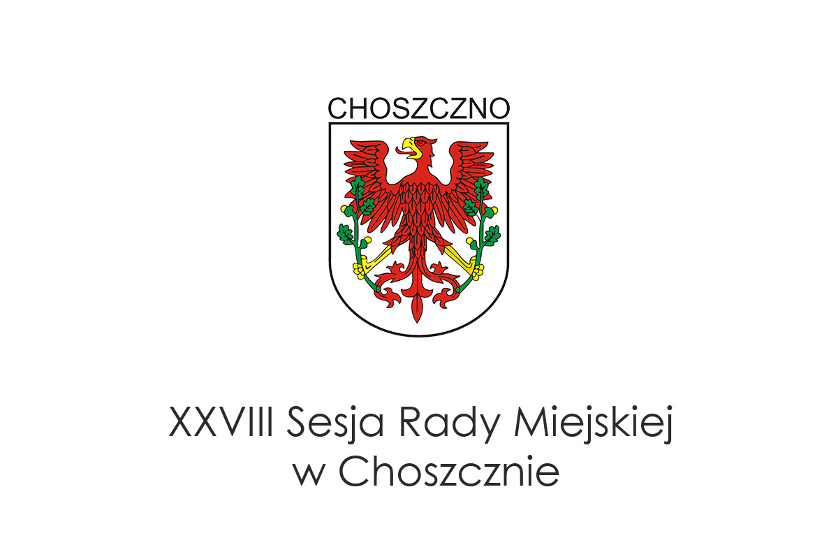 XXVIII Sesja Rady Miejskiej w Choszcznie