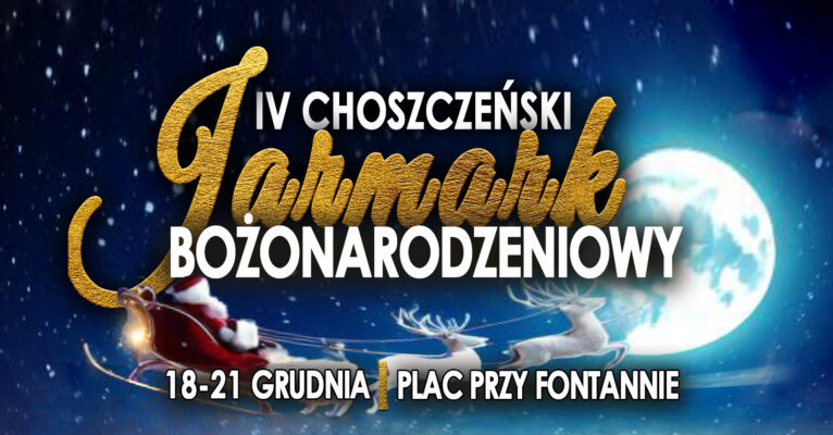 IV Choszczeński Jarmark Bożonarodzeniowy