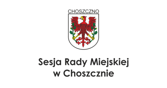 Sesja Rady Miejskiej w Choszcznie
