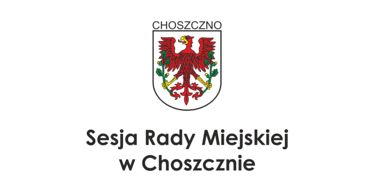 Sesja Rady Miejskiej w Choszcznie